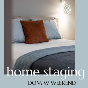 Home Staging w Weekend Dom